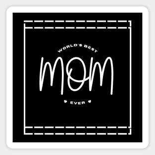 World's best mom ever typography design Magnet